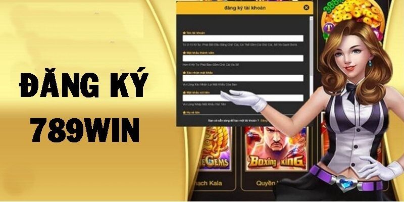 Đăng ký tài khoản 789win để chơi game 