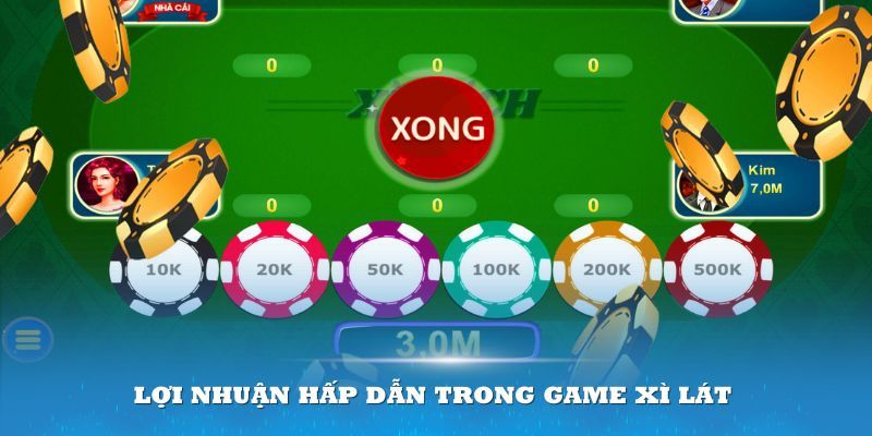 Lợi nhuận hấp dẫn trong game Xì Lát