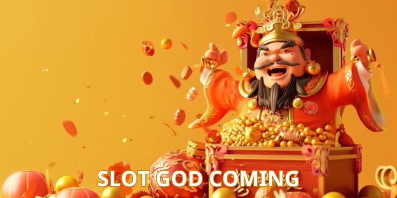 Trải nghiệm slot Fortune God Coming với hoạt họa thần tài đẳng cấp